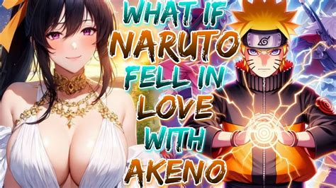 What If Naruto Fell In Love With Akeno And Got Harem Youtube