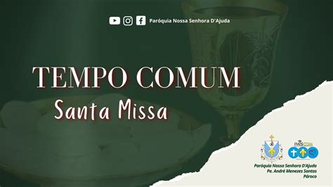 XXI Domingo Do Tempo Comum Santa Missa Ao Vivo YouTube