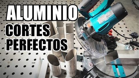 Herramientas para cortar perfiles de aluminio Guía completa