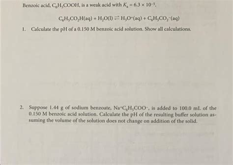 Solved Benzoic Acid CH COOH Is A Weak Acid With K 6 3 X Chegg