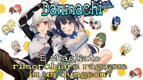 Danmachi È sbagliato rimorchiare ragazze in un dungeon YouTube