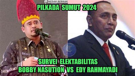 Survei Elektabilitas Terbaru Pilkada Sumut Bobby Surya Vs Edy