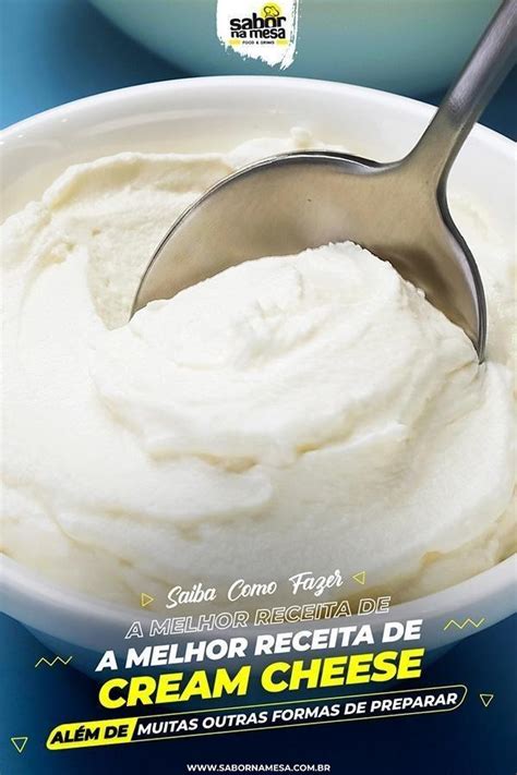 14 Receitas De Cream Cheese Caseiro Formas Diferentes De Preparo