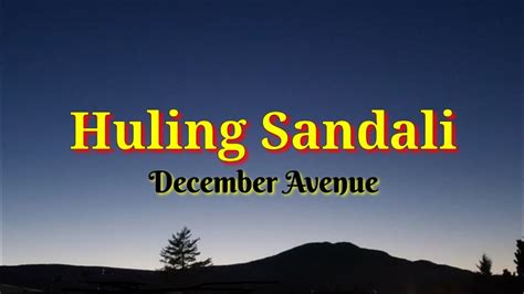 December Avenue Huling Sandali Lyrics Video Youtube