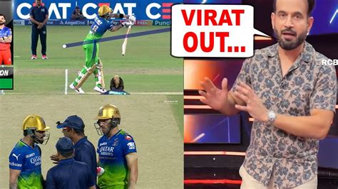 Irfan Pathan Reacts On Virat Kohli No Ball Controversy During Rcb Vs