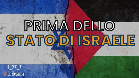 STORIA Della PALESTINA E Di ISRAELE Cosa C Era Prima Dello Stato Di