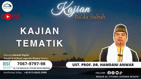 Live Kajian Ba Da Shubuh Ust Prof Dr Hamdani Anwar Youtube