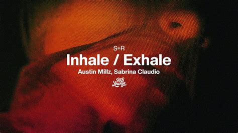 Austin Millz Ft Sabrina Claudio Inhale Exhale Slowed Reverb