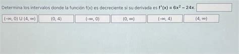 Solved Determina los intervalos donde la función f x es Chegg