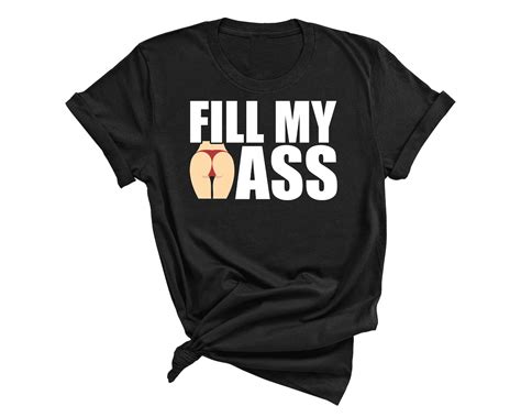 Mature Fill My Ass Shirt An L Sl T Tank Top BDSM Tank Top DDLG Gifts Crop Sweatshirt Crop