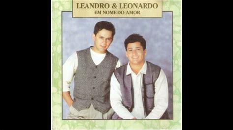 Temporal De Amor Leandro And Leonardo Em Nome Do Amor Volume 1 Youtube