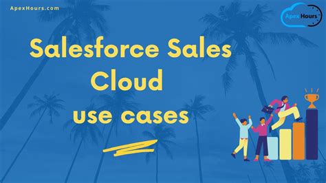 Salesforce Sales Cloud Use Cases Apex Hours