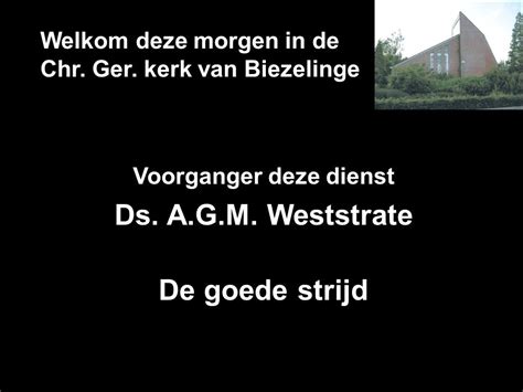 Welkom Deze Morgen In De Chr Ger Kerk Van Biezelinge Voorganger Deze