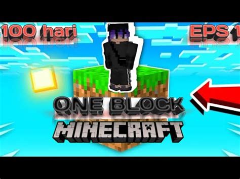 MINECRAFT TAPI ONE BLOCK 100 HARI EPS 1 YouTube