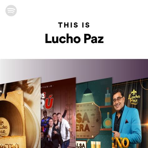 This Is Lucho Paz Playlist By Spotify Spotify