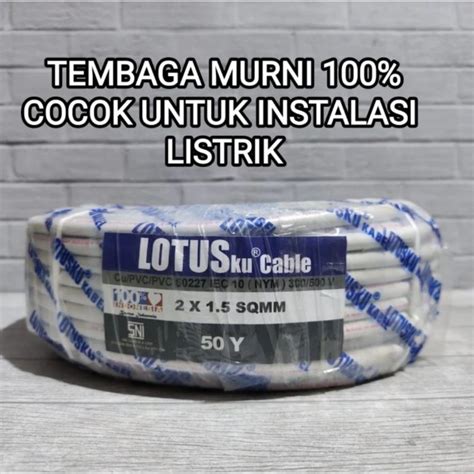 Jual KABEL LISTRIK 2X1 5 NYM LOTUS 1ROLL 50 YARD TEMBAGA MURNI ASLI SNI