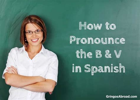 How To Pronounce The Letters B And V In Spanish Storyteller Travel