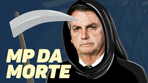 Entenda A Mp Da Morte Da Polêmica E Revogação Por Bolsonaro Até O Erro