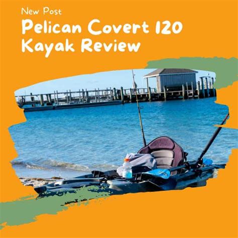 Pelican Covert 120 Kayak Review Is It Worth The Investment