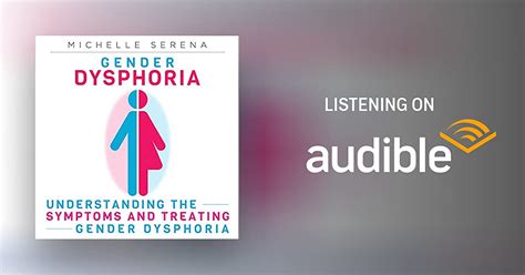 Gender Dysphoria Understanding The Symptoms And Treating Gender Dysphoria By Michelle Serena