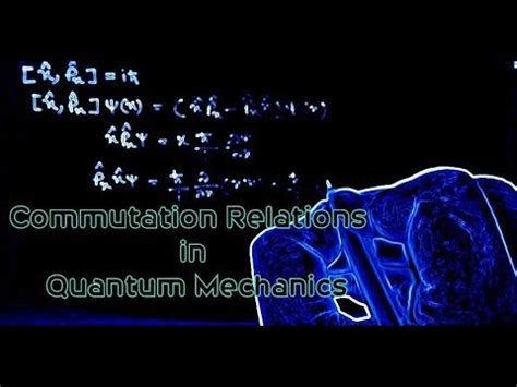 Commutation Relations In Quantum Mechanics YouTube