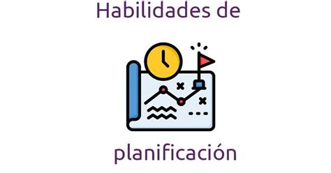 Ejemplos De Habilidades De Planificaci N La Clave Del Xito