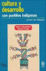 Cultura Y Desarrollo Con Pueblos Ind Genas Gu As De Trabajo