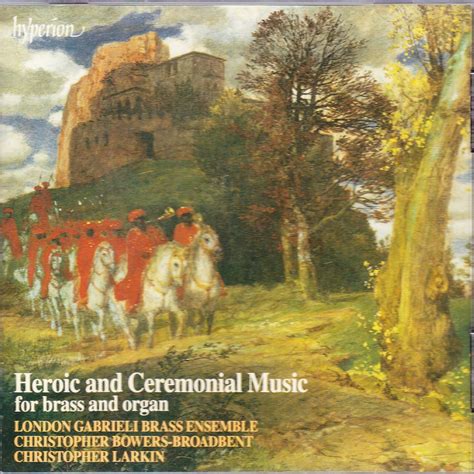 Heroic And Ceremonial Music For Brass And Organ By Christopher Larkin