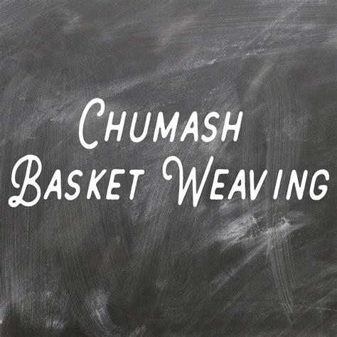 Chumash Basket Weaving - Museum of Ventura County