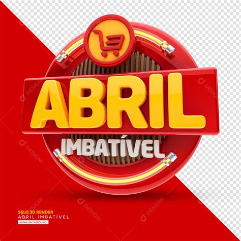 Selo 3d Para Composição Abril Imbatível Psd [download] Designi