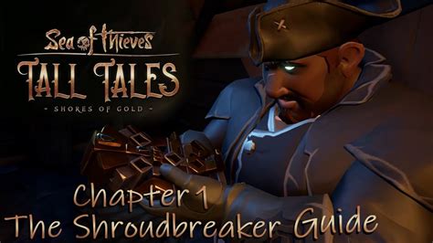 Tall Tales Chapter 1 The Shroudbreaker Guide And All Journals Locations Sea Of Thieves Youtube