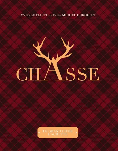 Le Grand Livre De La Chasse Hachette Fr