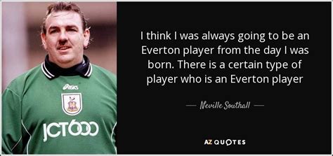 QUOTES BY NEVILLE SOUTHALL | A-Z Quotes