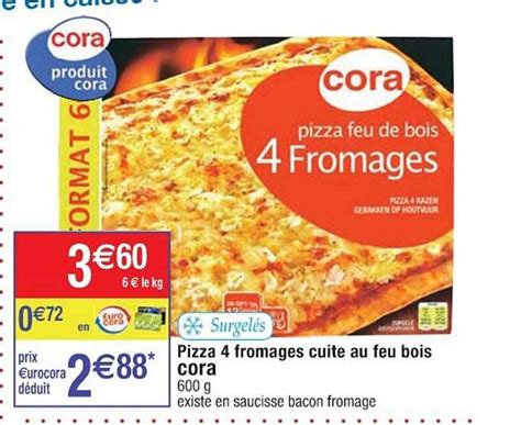 Promo Pizza Fromages Cuite Au Feu De Bois Cora Chez Cora Icatalogue Fr