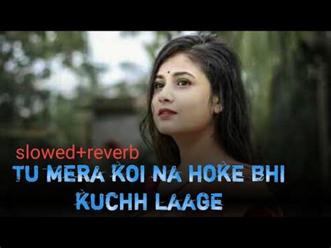 Tu Mera Koi Na Hoke Bhi Kuch Lage Full Video Arijit Singh Varun