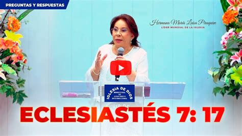 Eclesiastés 7 17 Hna María Luisa Piraquive IDMJI Iglesia de Dios