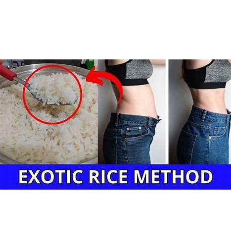 Exotic Rice Weight Loss Method Lose Weight And Enhance Your Health