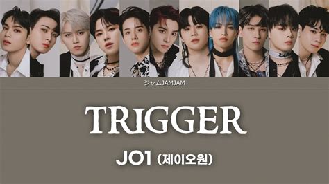 Jo Trigger Color Coded Lyrics Kor Jpn Youtube