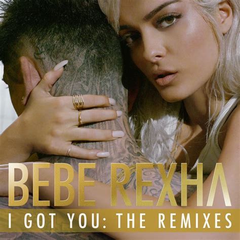 Bebe Rexha I Got You The Remixes EP Lyrics And Tracklist Genius