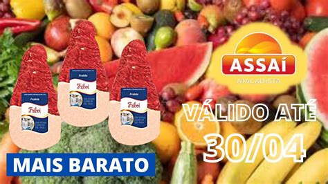 Ofertas Do Dia Assai Atacadista Promo O Assai Supermercado Folheto