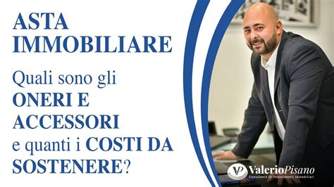 Asta Immobiliare Quali Sono Gli Onori E Accessori E Quanti I Costi Da