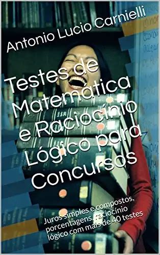 Testes de Matemática e Raciocínio Lógico para Concursos Juros simples