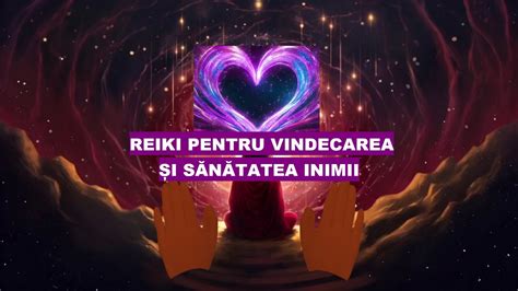 SESIUNE REIKI PENTRU VINDECAREA ȘI SĂNĂTATEA INIMII YouTube