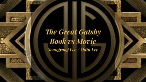 The Great Gatsby Book Vs Movie By Seungyong Lee