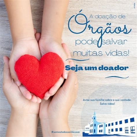 Dia Nacional Da Doação De Órgãos Santa Casa De Caridade De Bagé