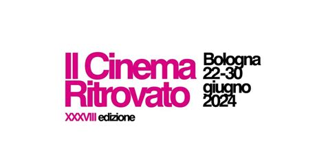 Il Cinema Ritrovato Sito Prenotazioni Il Cinema Ritrovato Festival