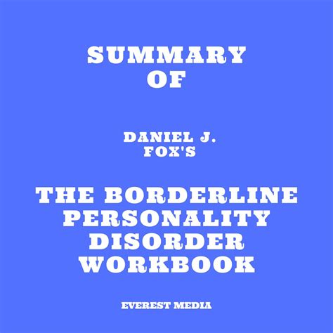 Summary Of Daniel J Foxs The Borderline Personality Disorder Workbook Audiobook By Everest