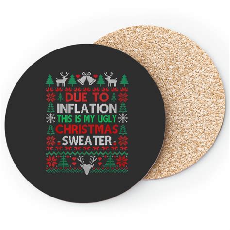 Due To Inflation This Is My Ugly Sweater For Christmas 2023 Coasters