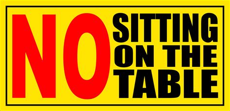 NO SITTING ON THE TABLE SIGNAGE PVC TYPE WATERPROOF AND NON FADING