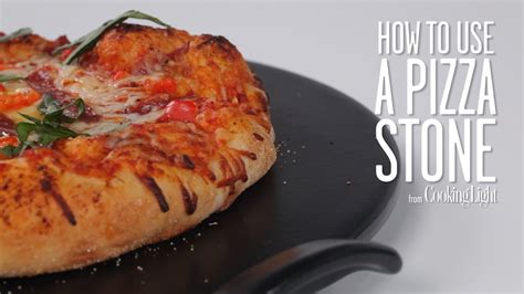 How To Use A Pizza Stone Cooking Light Youtube